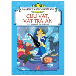 Tranh Truyện Dân Gian Việt Nam - Cứu Vật, Vật Trả Ân - Phạm Ngọc Tuấn, Thụy Anh (Mới 100%) Truyện thiếu nhi, NXB Kim Đồng - SÁCH ĐẠI HỌC