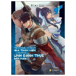 Hành Trình Trở Thành Nhà Thám Hiểm Của Chàng Lính Đánh Thuê Bần Hàn - Tập 1 - Bản Đặc Biệt - Mine