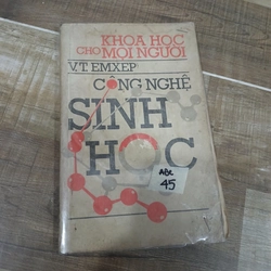 Sách Khoa học Liên Xô: Công nghệ sinh học (V.T.Emxep)