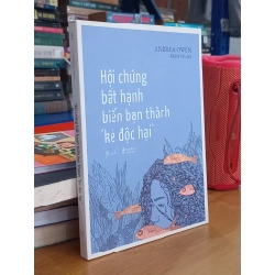 Hội chứng bất hạnh biến bạn thành "kẻ độc hại" - Andrea Owen, Khánh Vân dịch
