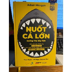 Nuốt Cá Lớn - Eating The Big Fish (Tái Bản)- Bìa cứng-Sách Marketing - Mới 98% STB771 Blogmeo 27525
