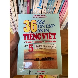 36 Đề Ôn Tập Môn Tiếng Việt, Từ Ngữ, Ngữ Pháp, Tập Làm Văn Lớp 5 - Bùi Thức Phước, Nguyễn Thị Kim Quy 1997 Tham khảo - luyện thi VAVO-AK1T2