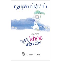 Ngồi Khóc Trên Cây - Nguyễn Nhật Ánh 70015