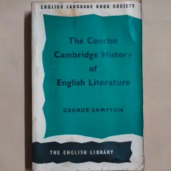 The Concise Cambridge History of English Literature - George Sampson