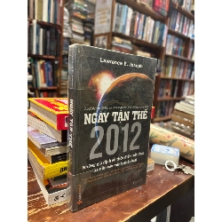 Ngày Tận Thế 2012 Những Giả Định Về Thời Điểm Kết Thúc Của Nền Văn Minh Nhân Loại - Lawrence E. Joseph 222344