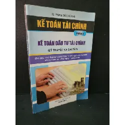 [Sách Cũ SCGR] Kế toán tài chính phần 3 kế toán đầu tư tài chính (lý thuyết và bài tập) mới 80% bẩn nhẹ 2010 TS. Phan Đức Dũng HCM1604 GIÁO TRÌNH, CHUYÊN MÔN