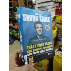 America Shark Tank - Thành công trong kinh doanh và cuộc sống cùng Shark Robert HerjavecHPB.HCM01/03