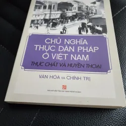 Chủ nghĩa thực dân pháp ở việt nam thực chất và huyền thoại | nguyễn văn trung 931047