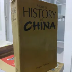 MODERN HISTORY OF CHINA (LỊCH SỬ HIỆN ĐẠI CỦA TRUNG QUỐC) - S. L. TIKHVINSKY
