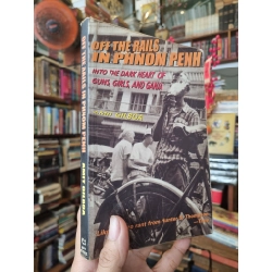 Off The Rails In Phnom Penh : Into the dark heart of guns, girls, and Ganja - Amit Gilboa