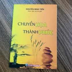 Chuyển hoạ thành phúc - Nguyễn Minh Tiến