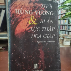 THỜI HÙNG VƯƠNG & BÍ ẨN LỤC THẬP HOA GIÁP