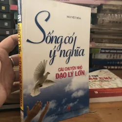 Sống có ý nghĩa câu chuyện nhỏ đạo lý lớn