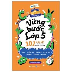 Tiểu Học Vui - Vững Bước Lớp 5 - 101 Câu Đố Rèn Trí Não Luyện Kỹ Năng - Einstein Books 288884