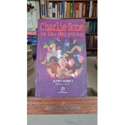 Charlie Bone và lâu đài gương tập 4-sách lưu kho mới 90%- 2011-Jenny Nimmo [2001] SÁCH VĂN HỌC STB418 Blogmeo 27525