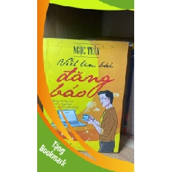 (TẶNG BOOKMARK) Viết tin,bài đăng báo dành cho bạn trẻ muốn vững bước vào nghề truyền thông - Ngọc Trân Sách kỹ năng RBK0302