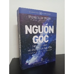 Khoa Học Khám Phá - Nguồn Gốc - Nỗi Hoài Niệm Về Những Thuở Ban Đầu - Trịnh Xuân Thuận New 90% HCM.ASB0501 61707