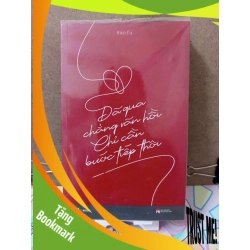 (TẶNG BOOKMARK) Đã qua chẳng vãn hồi Chỉ cần bước tiếp thôi - Hanfu Tản văn RBK0810