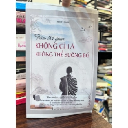 Trên Thế Gian Không Gì Là Không Thể Buông Bỏ - Khuyết Danh - Khuyết Danh