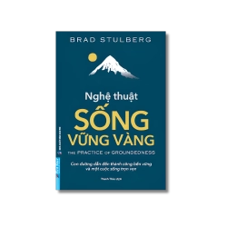 Nghệ Thuật Sống Vững Vàng - Brad Stulberg