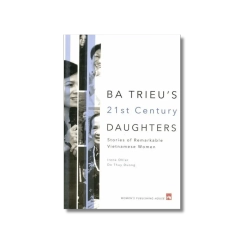 Ba Trieu's 21st Century Daughters - Irene Ohler ; Thuy Dương Vanvosach