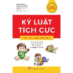 Kỷ luật tích cực cho ba năm đầu đời - Jane Nelsen STB2882 Kỹ năng