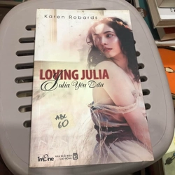 Julia yêu dấu (Loving Julia) - Karen Robards