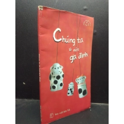 Chúng ta là một gia đình - Những tấm lòng cao cả 2003 mới 70% ố vàng HCM2404 triết lý Oreka-Blogmeo 138574