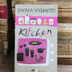 Tiểu thuyết lãng mạn Nhật Bản: KITCHEN (Banana Yoshimoto) - 243 trang