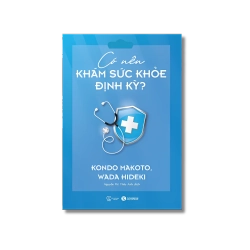 Có nên khám sức khỏe định kỳ - Kondo Makoto, Wada Hideki