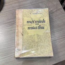 Một  m mình với mùa thu - K Paustovsky - bản dịch từ tiếng Nga - 1984