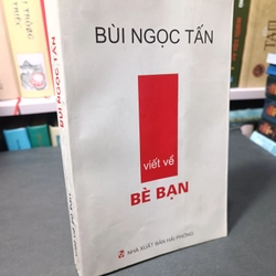 Viết về bè bạn (Bùi Ngọc Tấn)