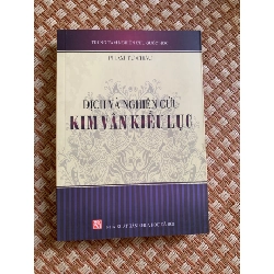 Dịch Và Nghiên Cứu Kim Vân Kiều Lục-Tác giả: Phan Tú Châu-Nhà xuất bản: NXB Khoa Học - Xã Hội-Năm Xb 2015-Mới 90%-STB3005- Văn Học 351702