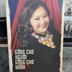 Sống cho người sống cho mình Hồi ký nghệ sỹ Kim Cương