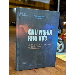 CHỦ NGHĨA KHU VỰC NHỮNG VẤN ĐỀ LÝ LUẬN VÀ THỰC TIỄN - PHẠM QUANG MINH