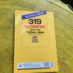 TUYỂN CHỌN 319 CÂU THÀNH NGỮ GIAO TIẾP TIẾNG ANH TRONG ĐỜI SỐNG HÀNG NGÀY- MỸ DUY 737227