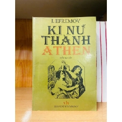 (TẶNG BOOKMARK) Kĩ nữ thành Athen / I.Efremov VĂN HỌC RBK1301
