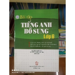 Bài Tập Tiếng Anh Bổ Sung Lớp 6 - Nguyễn Thuần Hậu, Nguyễn Thuần Ngọc Hân 2003 (Tham khảo - luyện thi) VAVO1304-AK3T2