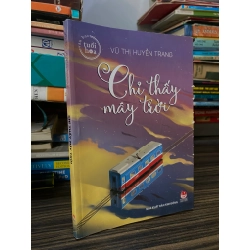 Chỉ thấy mây trời - Vũ Thị Huyền Trang