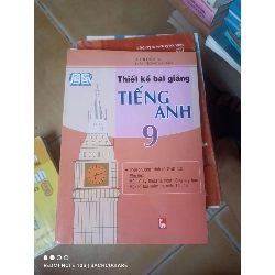 Thiết Kế Bài Giảng Tiếng Anh 9 - Lê Thị Diễm Tú, Thân Trọng Mỹ Hảo 2005 (Sách tự học tiếng Anh) VAVO1304-AK3T2