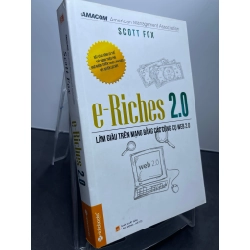 E-Riches 2.0 Làm giàu trên mạng bằng các công cụ web 2.0 2012 mới 80% ố bẩn nhẹ Scott Fox HPB1607 KỸ NĂNG