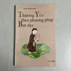 Thương yêu theo phương pháp Bụt dạy - Nhất Hạnh
