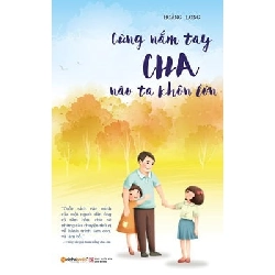 Cùng Nắm Tay Cha Nào Ta Khôn Lớn - Hoàng Long ASB.PO Oreka Blogmeo 230225