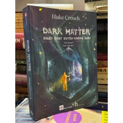Dark Matter: Người chạy xuyên không gian - Blake Crouch