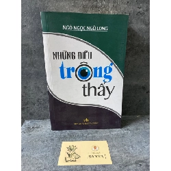 Những điều trông thấy- Ngô Ngọc Ngũ Long- Sách lưu kho,giấy xốp có ố