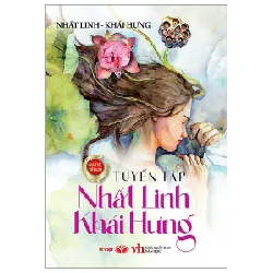 Tuyển Tập Nhất Linh - Khải Hưng - Nhất Linh, Khải Hưng 333019