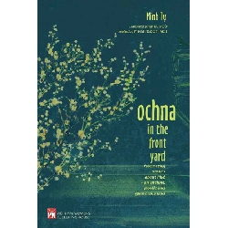 Ochna in the front yard (Trước nhà có cây hoàng mai - Phiên bản tiếng Anh) - Minh Tự STB3340 Văn học