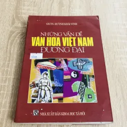 NHỮNG VẤN ĐỀ VĂN HOÁ VIỆT NAM ĐƯƠNG ĐẠI 
