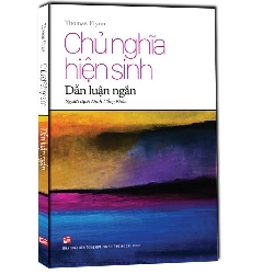 Chủ nghĩa hiện sinh - dẫn luận ngắn mới 100% Đinh Hồng Phúc 2018 HCM.PO 177673