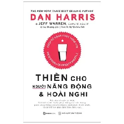 Thiền Cho Người Năng Động Và Hoài Nghi - Carlye Adler, Dan Harris, Jeffrey Warren